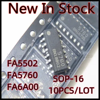 10PCS/LOT 5502M FA5502M 5760 FA5760N FE5760 FA6A00 6A00A FA6A00AN-C6-L3 SOP-16 SMD LCD power chip Nové Skladem